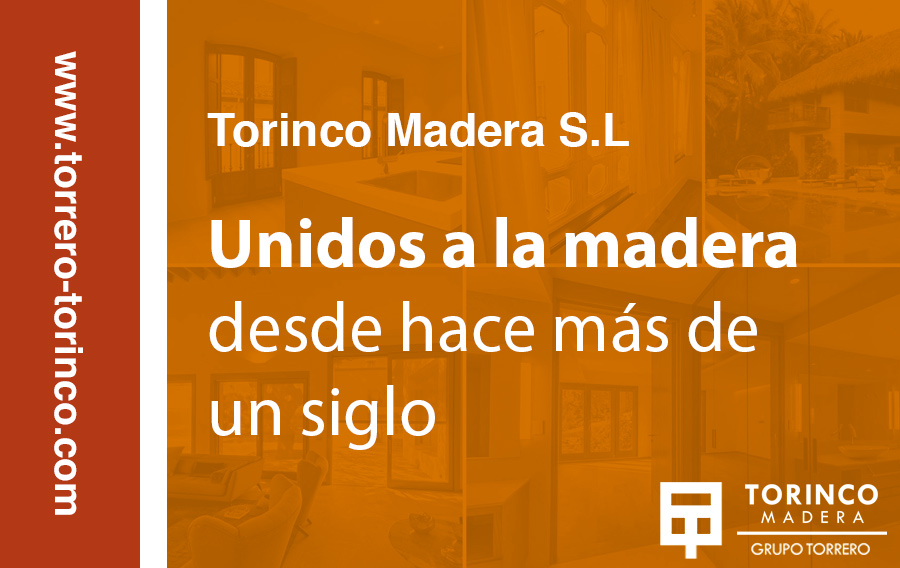 Torinco Madera, unidos a la madera desde hace más de un siglo