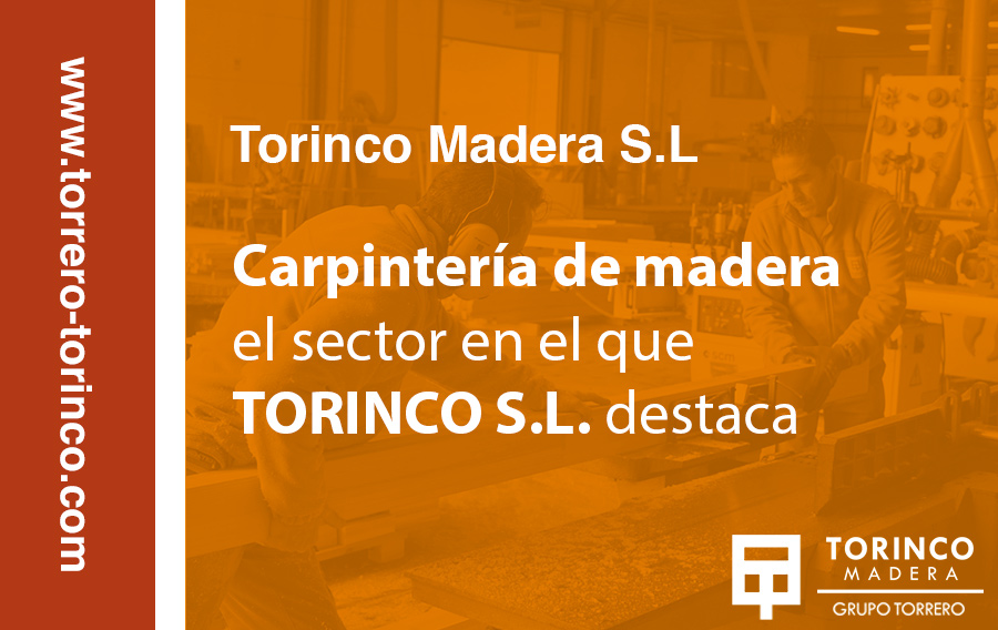 Carpintería de madera, el sector en el que TORINCO S.L. destaca