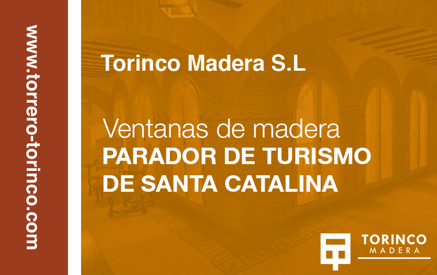 Torinco instala ventanas de madera aislantes en el Parador de Turismo de Santa Catalina